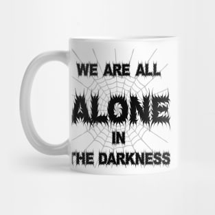 We are all alone in the Darkness Mug